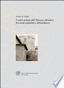 I centri urbani dell'Abruzzo adriatico fra tarda Antichità e Altomedioevo