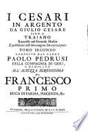 I Cesari In Oro [In Argento, In Medaglioni, ... ] ; Raccolti nel Farnese Museo, E pubblicati colle loro congrue Interpretazioni ...