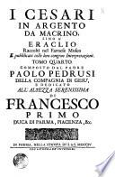 I Cesari in oro raccolti nel Farnese Museo, e pubblicati colle loro congrue interpretazioni. Tomo primo [-ottavo] composto dal padre Paolo Pedrusi della Compagnia di Gesù, e dedicato all'altezza serenissima di Ranuccio secondo duca di Parma, Piacenza, &c