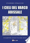 I Cieli del Varco Abissale - Steampunk Zeidos volume sesto