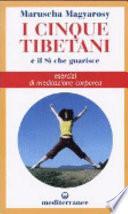 I cinque Tibetani e il Sì che guarisce