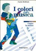 I colori della musica. Con 2 CD Audio. Per la Scuola media