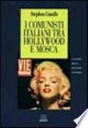 I comunisti italiani tra Hollywood e Mosca