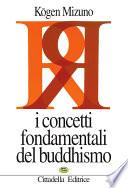 I concetti fondamentali del buddhismo