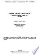 I concorsi curlandesi : Bologna, Accademia di Belle Arti 1785-1870 : Bologna, Galleria d'arte moderna, marzo-maggio; Museo Civico, giugno-luglio 1980