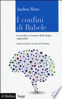 I confini di Babele. Il cervello e il mistero delle lingue impossibili