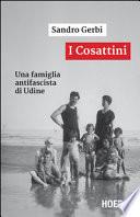 I Cosattini. Una famiglia antifascista di Udine