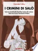I crimini di Salò. Venti mesi di delitti della Repubblica Sociale nelle sentenze della Corte d’assise straordinaria di Padova