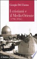 I cristiani e il Medio Oriente, 1798-1924