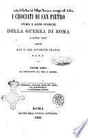 I crociati di San Pietro storia e scene storiche della guerra di Roma l'anno 1867