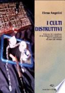 I culti distruttivi
