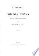 I Decreti della Colonia Pisana ridotti a miglior lezione da Clemente Lupi
