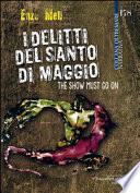 I delitti del santo di Maggio. The show must go on