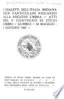 I dialetti dell'Italia mediana con particolare riguardo alla regione umbra