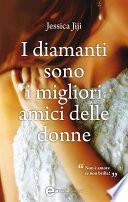I diamanti sono i migliori amici delle donne