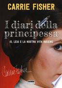 I diari della principessa. Io, Leia e la nostra vita insieme