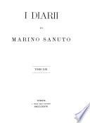 I diarii di Marino Sanuto ...