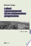 I dieci comandamenti di un cristianesimo progressista