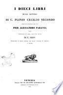 I dieci libri delle lettere di C. Plinio Cecilio Secondo tradotte ed illustrate dal cav. Pier Alessandro Paravia