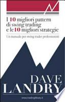 I dieci migliori pattern di swing trading e le 10 migliori strategie. Un manuale per swing trader professionisti