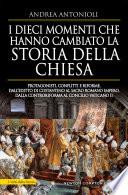 I dieci momenti che hanno cambiato la storia della chiesa