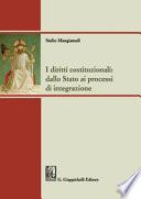I diritti costituzionali: dallo Stato ai processi di integrazione