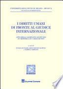 I diritti umani di fronte al giudice internazionale