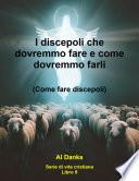 I discepoli che dovremmo fare e come dovremmo farli