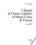 I disegni di Ottone Calderari al Museo civico di Vicenza