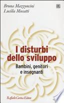 I disturbi dello sviluppo. Bambini, genitori, insegnanti