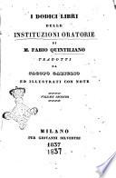 I dodici libri delle Instituzioni oratorie di M. Fabio Quintiliano