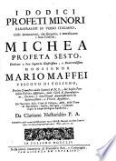 I dodici profeti minori parafrasati in verso italiano, colle annotazioni, che spiegano, e moralizzano i loro versetti. Osea profeta primo (-Malachia profeta dodicesimo) dedicato a ... Gianfrancesco Albani. Da Clarione Nestorideo ..