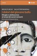 I dolori del giovane bullo. Disagio e adolescenza ai tempi dei social network