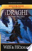 I draghi del signore dei cieli. Le cronache perdute. DragonLance