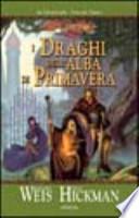 I draghi dell'alba di primavera. Le cronache. DragonLance