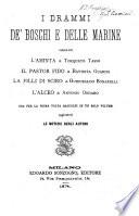 I drammi de' boschi e delle marine, ossiano l'Aminta di Torquato Tasso, Il pastor fido di Battista Guarini, La Filli di Sciro di Guidubaldo Bonarelli, L'Alceo di Antonio Ongaro, ora per la prima volta raccolti in un solo volume