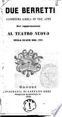 I due berretti commedia lirica in tre atti [la poesia è del Sig. Vincenzio Notaro