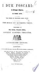 I Due Foscari: a tragic opera, etc. Ital. & Eng