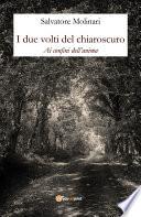 I due volti del chiaroscuro - Ai confini dell'anima