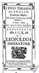 I duo Tiranni al Soglio. Drama per musica [in three parts], etc
