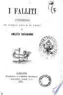 I falliti commedia in cinque atti e in versi di Amleto Rosadorni