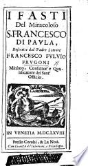 I fasti del Miracoloso S. Francesco di Paula, etc