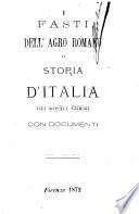 I fasti dell'Agro Romano, o Storia d'Italia dei nostri giorni. Con documenti