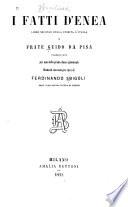I fatti d'Enea, libro secondo della Fiorita d'I'talia di Guido da Pisa