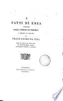 I fatti di Enea, estr. dalla Eneide di Virgilio e ridotti in volgare [really adapted] da Guido da Pisa. Testo di lingua per cura di B. Gamba. Testo nuovamente riveduto e corretto