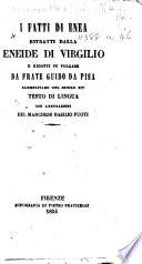 I Fatti di Enea estratti dalla Eneide ... e ridotti in volgare da Frate Guido da Pisa ... Testo di lingua, con annotazioni del marchese Basilio Puoti