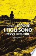I figli sono pezzi di cuore
