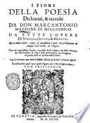 I fiori della poesia dichiarati, & raccolti da don Marcantonio Mazzone di Miglionico da tutte l'opere di Virgilio, Ouidio, & Horatio, ... Con trè copiosissime tauole, vna delle frasi volgari, vna della materie, & descrittioni, & l'altra delle similitudini, che si veggon ne' poemi d'essi trè eccellentissimi poeti. Oue si ritrouano anco molti bellissimi discorsi da lui fatti ne'luochi difficili. Et nel fine son quasi tutte quelle figure, che i poeti soglion'usare