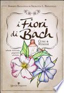 I fiori di Bach. Cure e rimedi
