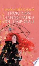 I fiori non hanno paura del temporale